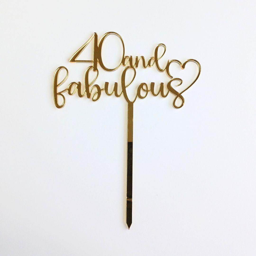 40 and Fabulous Cake Topper - Topsy Curvvy Co